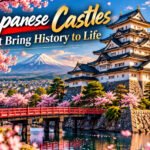 Japanese Castles That Bring History to Life