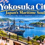 Yokosuka City (横須賀市) and Its Maritime Soul