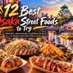 12 Best Osaka Street Foods to Try